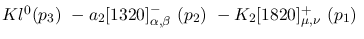 $Kl^{0}({p_3})~-a_2[1320]^-_{\alpha ,\beta }~({p_2})~-K_2[1820]^+
_{\mu ,\nu }~({p_1})~$