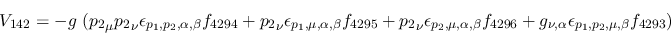 \begin{eqnarray*}
&V_{142}=-g~({p_2}_\mu {p_2}_\nu \epsilon_{{p_1},{p_2},\alpha...
...96}+g_{\nu ,\alpha }\epsilon_{{p_1},{p_2},\mu ,
\beta }f_{4293})
\end{eqnarray*}