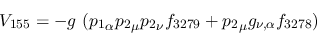 \begin{eqnarray*}
&V_{155}=-g~({p_1}_\alpha {p_2}_\mu {p_2}_\nu f_{3279}+{p_2}_\mu g_{\nu ,
\alpha }f_{3278})
\end{eqnarray*}