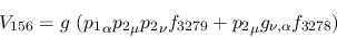 \begin{eqnarray*}
&V_{156}=g~({p_1}_\alpha {p_2}_\mu {p_2}_\nu f_{3279}+{p_2}_\mu g_{\nu ,
\alpha }f_{3278})
\end{eqnarray*}