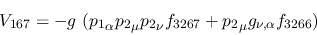 \begin{eqnarray*}
&V_{167}=-g~({p_1}_\alpha {p_2}_\mu {p_2}_\nu f_{3267}+{p_2}_\mu g_{\nu ,
\alpha }f_{3266})
\end{eqnarray*}