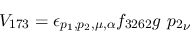 \begin{eqnarray*}
&V_{173}=\epsilon_{{p_1},{p_2},\mu ,\alpha }f_{3262}g~{p_2}_\nu
\end{eqnarray*}