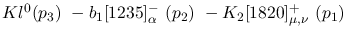 $Kl^{0}({p_3})~-b_1[1235]^-_{\alpha }~({p_2})~-K_2[1820]^+_{\mu ,
\nu }~({p_1})~$