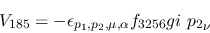 \begin{eqnarray*}
&V_{185}=-\epsilon_{{p_1},{p_2},\mu ,\alpha }f_{3256}gi~{p_2}_\nu
\end{eqnarray*}