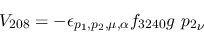 \begin{eqnarray*}
&V_{208}=-\epsilon_{{p_1},{p_2},\mu ,\alpha }f_{3240}g~{p_2}_\nu
\end{eqnarray*}