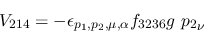 \begin{eqnarray*}
&V_{214}=-\epsilon_{{p_1},{p_2},\mu ,\alpha }f_{3236}g~{p_2}_\nu
\end{eqnarray*}
