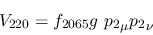 \begin{eqnarray*}
&V_{220}=f_{2065}g~{p_2}_\mu {p_2}_\nu
\end{eqnarray*}
